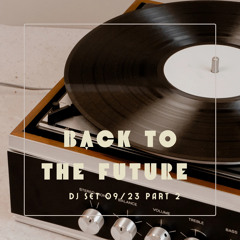 Back To The Future - Sep 23 - DJ Set Part 2
