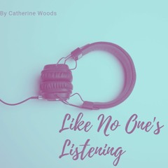 Like No One's Listening