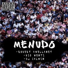 Menudo -Robert Avellanet, Big Venti, DJ Calvin