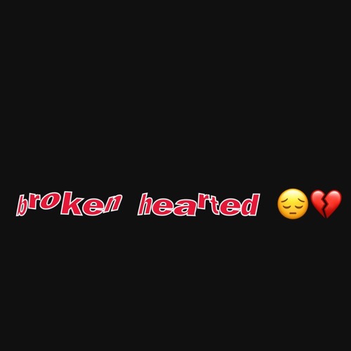 broken hearted