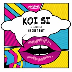 Koi Si (Tech Edit) | MAGNET (FREE DOWNLOAD)