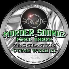 Murder Soundz Part Three: Come With It - (Original Mix)