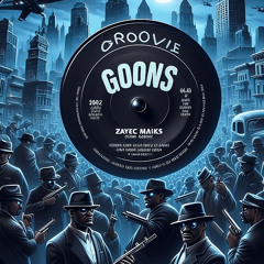 ZAYECMAKS - GROOVIE GOONS