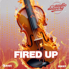 QHM1075 - Audio Delivery - Fired Up (Original Mix)