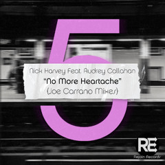 Nick Harvey Feat. Audrey Callahan - No More Heartache (Joe Carrano Mixes) Preview
