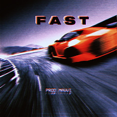F A S T  [prod.mavvi]