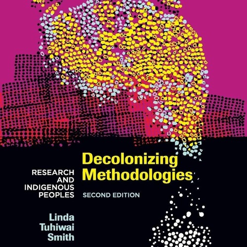 Stream [PDF] Decolonizing Methodologies Research and Indigenous Peoples by Stevehogen Listen