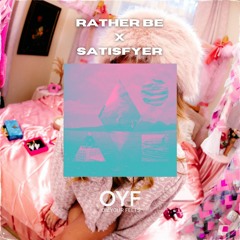 Rather Be x Satisfyer (Clean Bandit ft. Jess Glynne x Roxy Dekker) | OYF Mashup