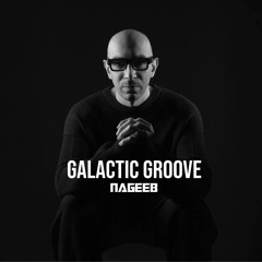 NAGEEB - Galactic Groove (Jan 2025)