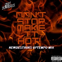 Don't Stop Make It Hot (Newdestruk's Uptempo Mix)