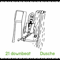 21 downbeat - Dusche