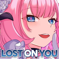 Nightcore - Lost On You (Lyrics)