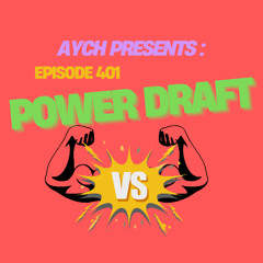 Episode 401 - Power Draft