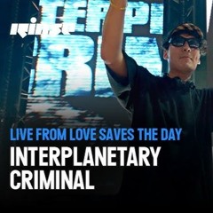 Interplanetary Criminal   Rinse Live From Love Saves The Day 2024