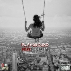 Playground [Explicit] Ft. B-RizzO X YB [Prod. By HassemBeats]