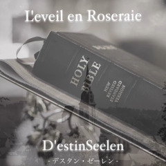 【l'eveil en roseraie】D’estinSeelen
