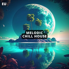 Melodic Chill House Mix 2023