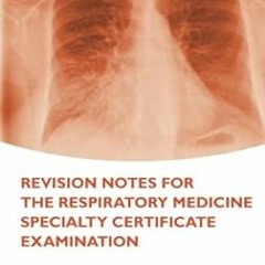 ~Pdf~(Download) Revision Notes for the Respiratory Medicine Specialty Certificate Examination (