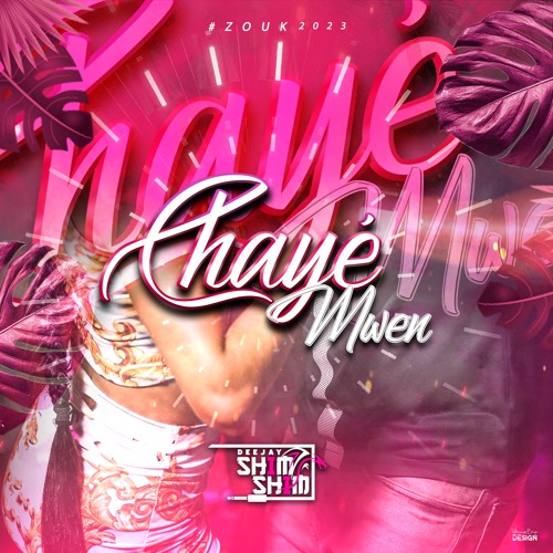 Dj ShimShim - CHAYÉ MWEN