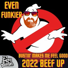 Bustin' Makes Me Feel Good (2022 Beef Up) FREE PROMO