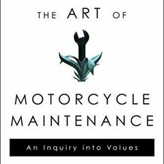 ePUB download Zen and the Art of Motorcycle Maintenance: An Inquiry Into