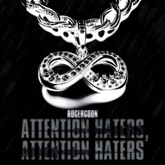 rogergoon - attention haters, attention haters