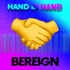 BEREIGN - HAND IN HAND