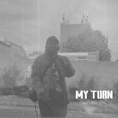 MY TURN