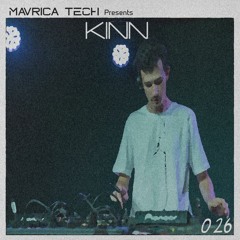 Mavrica Presents: KINN (SLO) [MT026]