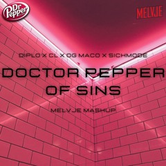 Diplo X CL X OG Maco X Sickmode - Doctor Pepper Of SINS (MELVJE Mashup) (Radio Edit)