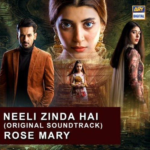 Stream Neeli Zinda Hai OST Rose Mary ARY Digital by ARY Digital