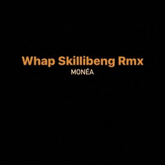 Whap Skillibeng Rmx - Monéa