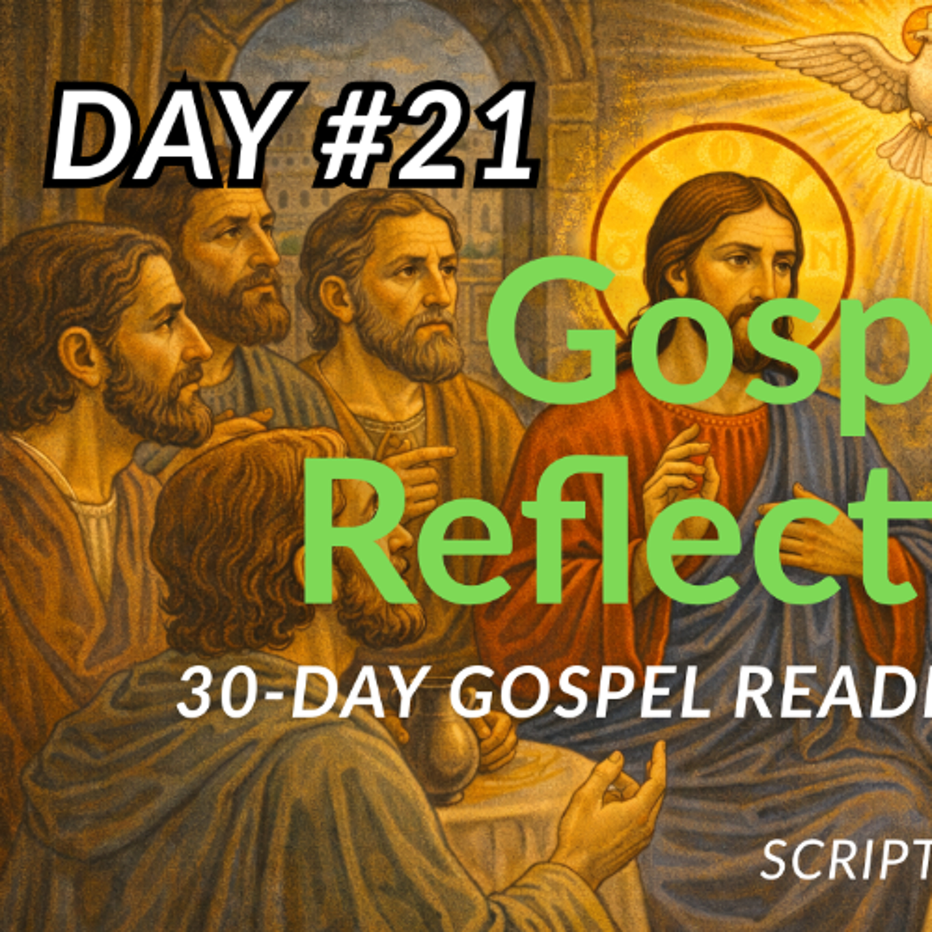 If You Love Me, Keep My Commandments - 30-Day Gospel Reading Challenge - Day 21 (John 14:15-31)