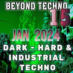 Beyond Techno 15 Dark Hardtechno Industrial Techno Mix January 2024 by Igor Vertus