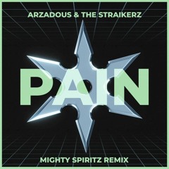 Arzadous & The Straikerz - Pain ( Mighty Spiritz Remix ) FREE DOWNLOAD