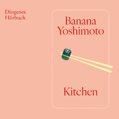 Banana Yoshimoto, Kitchen. Diogenes Hörbuch 9783257696141