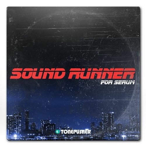 Tonepusher Sound Runner For XFER RECORDS SERUM-DISCOVER