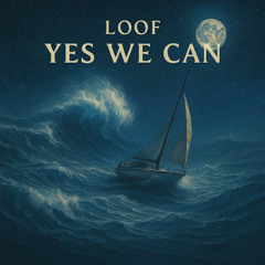 loof - yes we can
