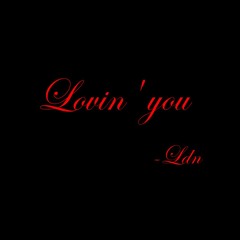 Lovin' You (ft. Mikamik)