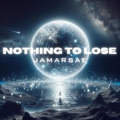 NOTHING TO LOSE