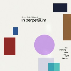 In perpetuum w/ Majent