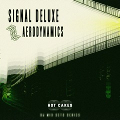 Signal Deluxe - "Aerodynamics" - Powered By HotCakesMX