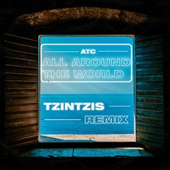 All Around The World - (TZINTZIS Remix)