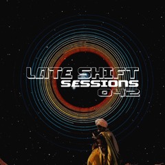 LATE SHIFT Sessions: 042 - Moves