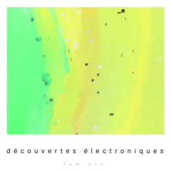 Découvertes électroniques 001 (April 2025)