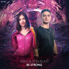 Neko & Soulblast - Be Strong - Radio Edit