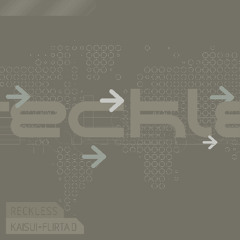 KAISUI X FLIRTA D - RECKLESS