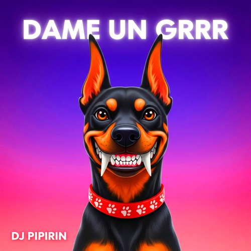 Dame Un Grrr