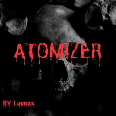 Lovnax - Atomizer (Official Music)