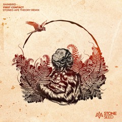 FREE DOWNLOAD: Rainbird - First Contact (Stoned Ape Theory Remix) [Stone Seed]